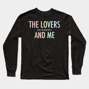 The lovers the dreamers and me Long Sleeve T-Shirt